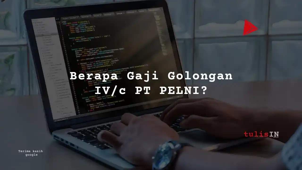 Berapa Gaji Golongan IV/c PT PELNI?