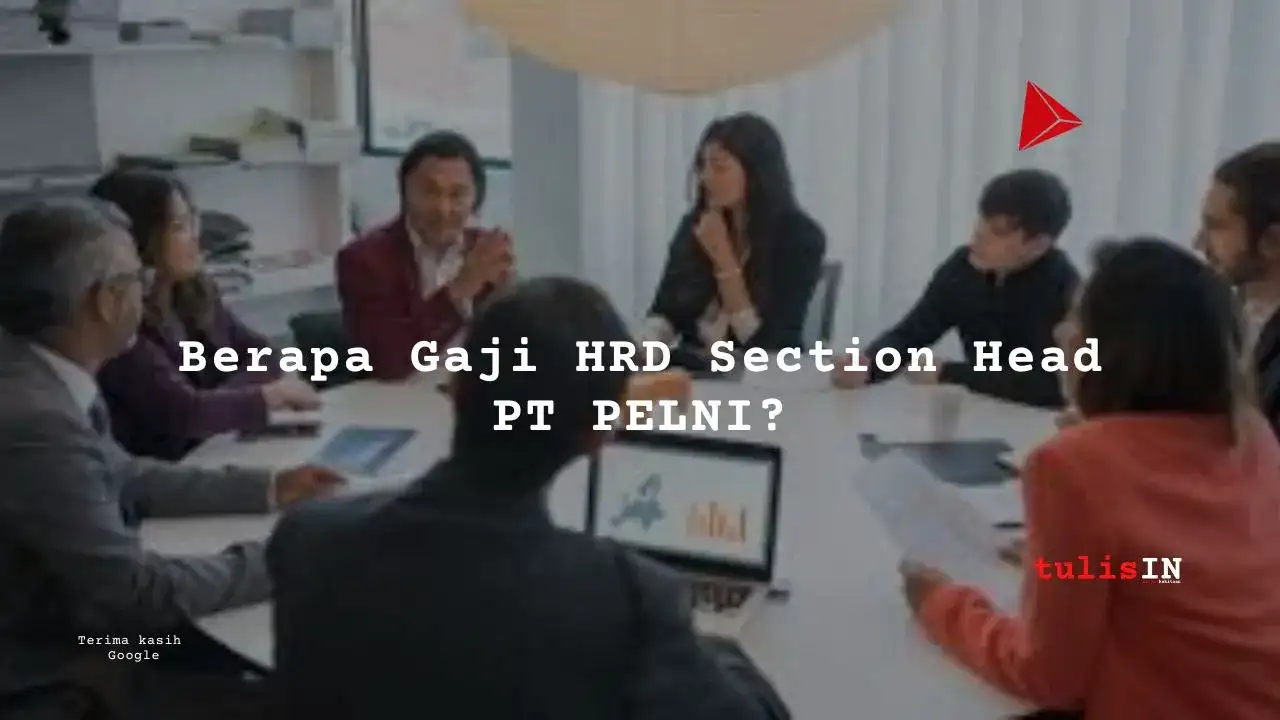 Berapa Gaji HRD Section Head PT PELNI?