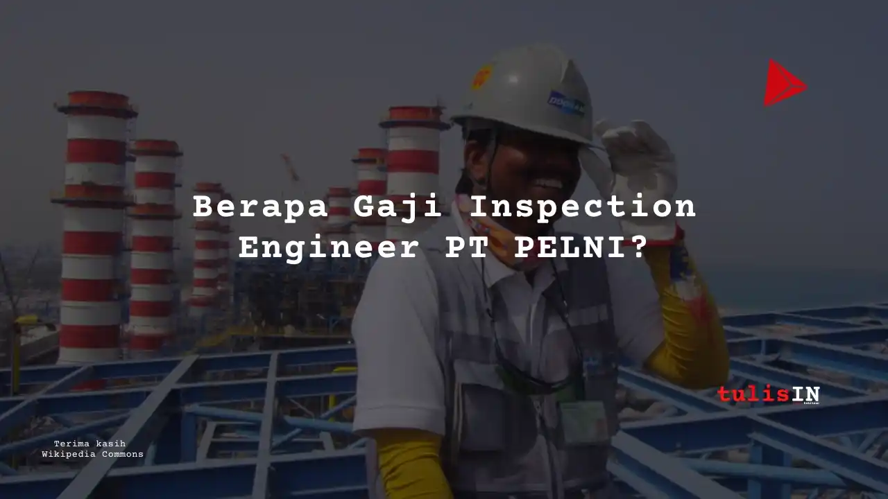 Berapa Gaji Inspection Engineer PT PELNI?