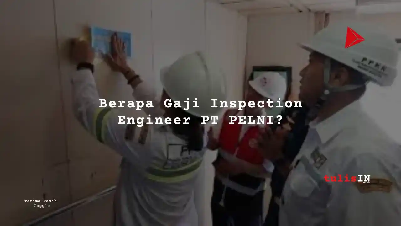 Berapa Gaji Inspection Engineer PT PELNI?