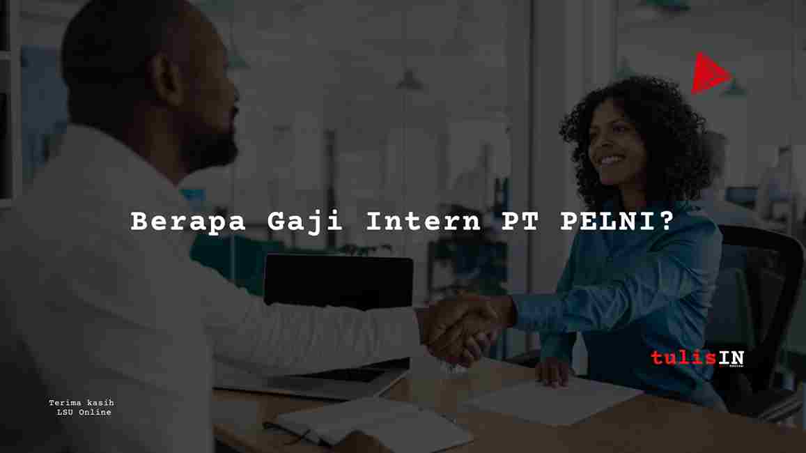 Berapa Gaji Intern PT PELNI?