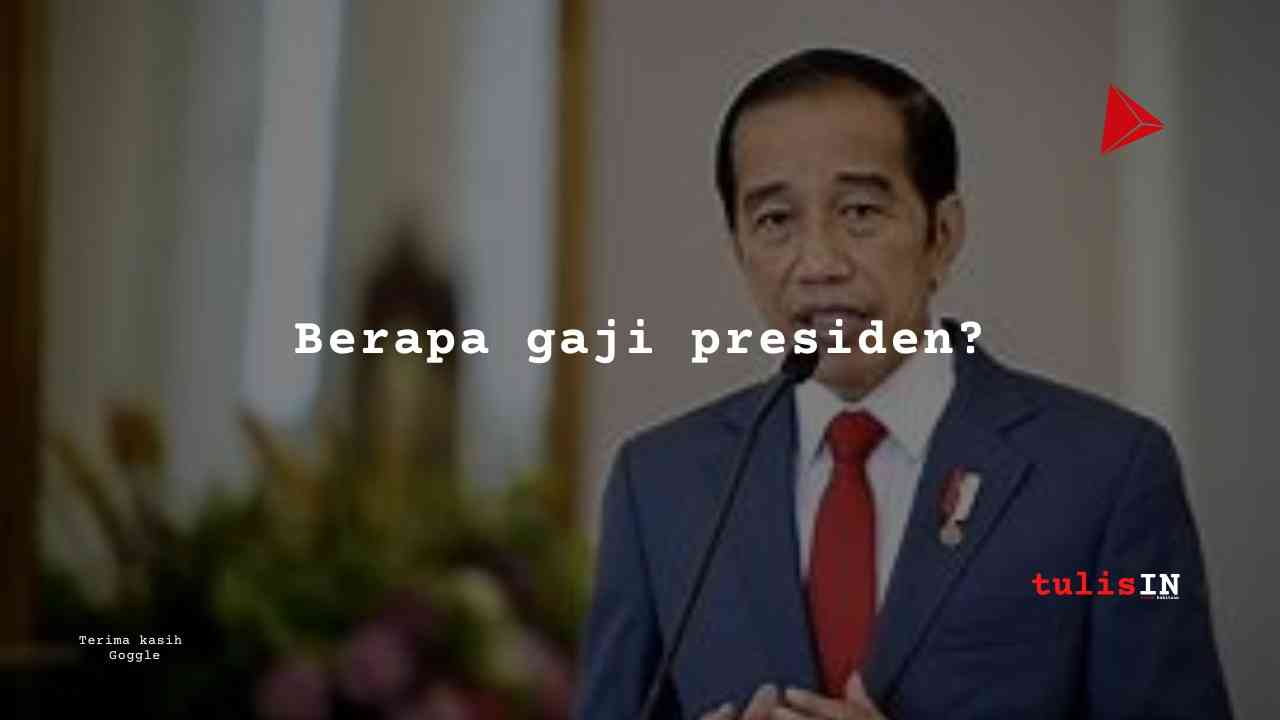 Berapa Gaji Presiden