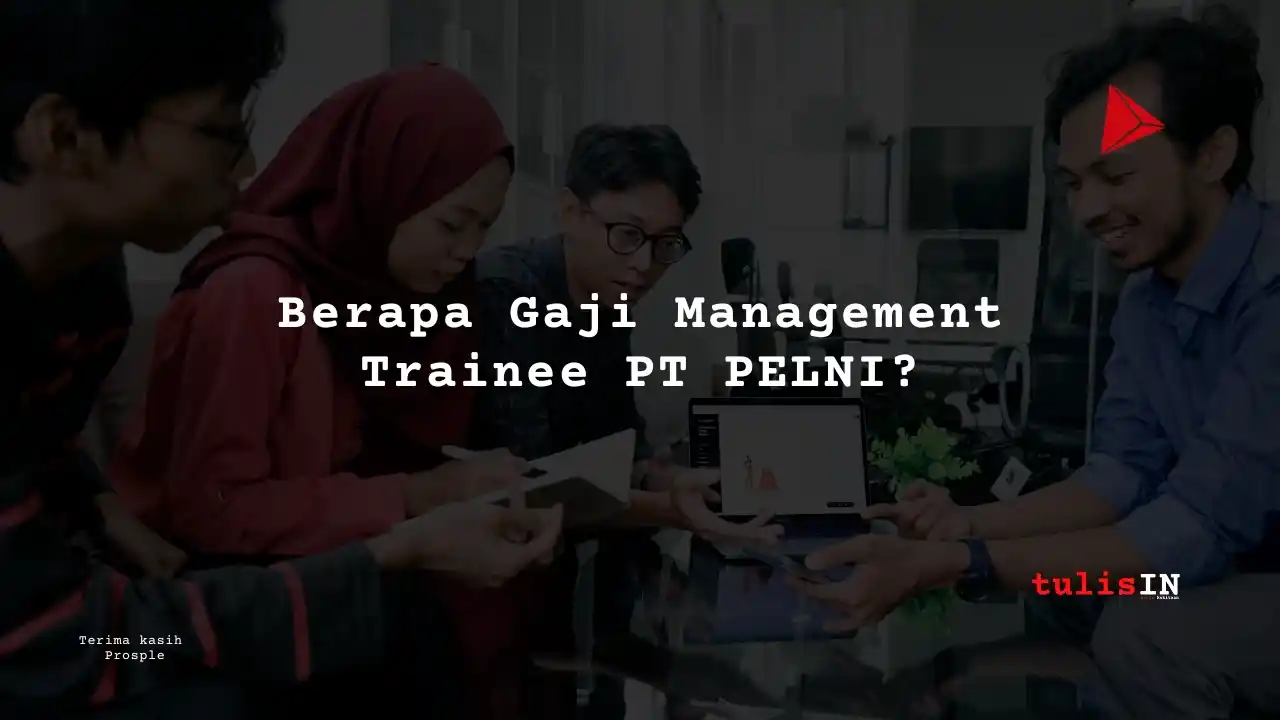 Berapa Gaji Management Trainee PT PELNI?