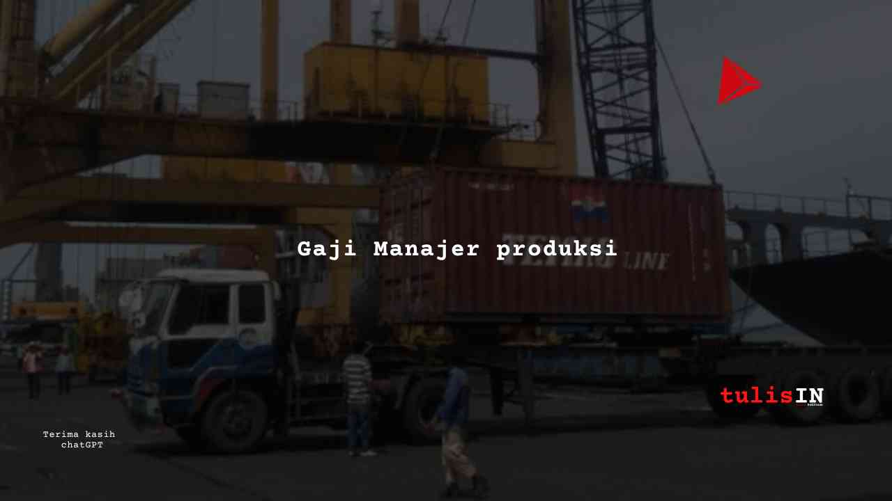 Gaji Manajer produksi