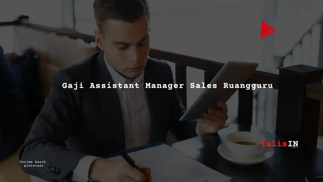 Berapa Gaji Assistant Manager Sales Ruangguru?