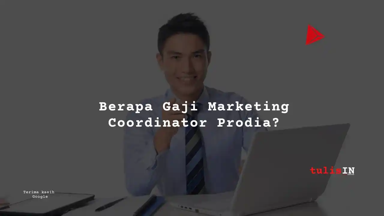 Berapa Gaji Marketing Coordinator Prodia?