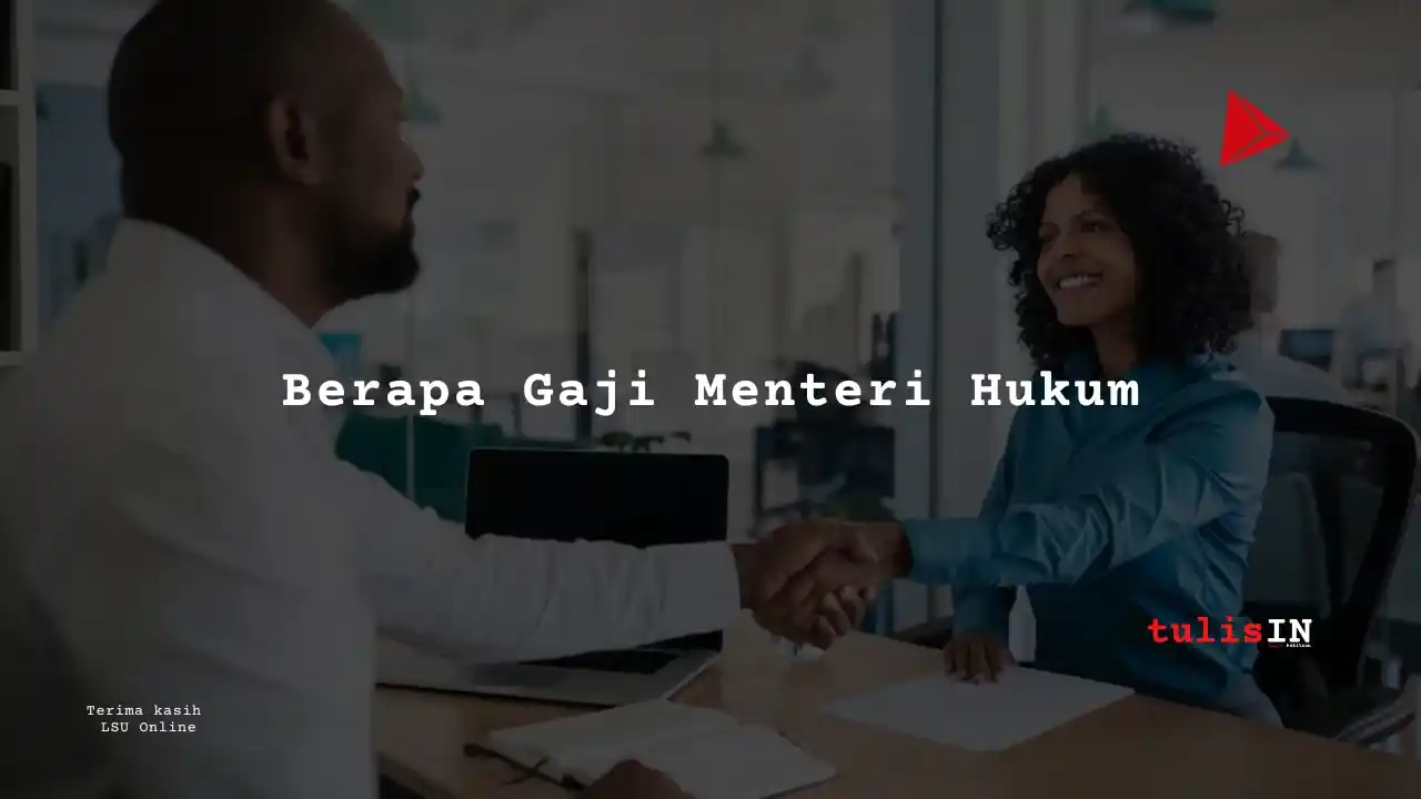 Berapa Gaji Menteri Hukum?