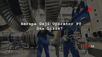 Berapa Gaji Operator PT Dan Liris _20241021_164516_0000_11zon