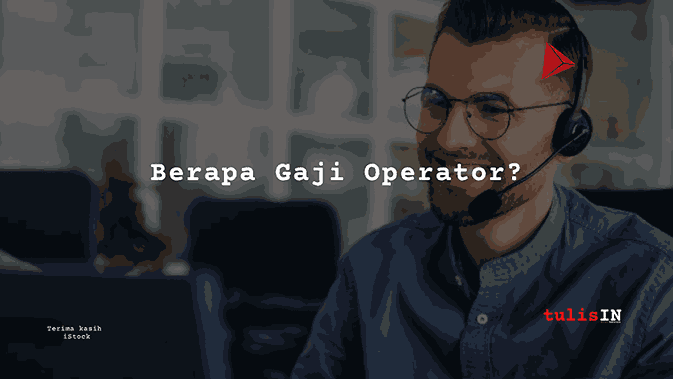 Berapa Gaji Operator?