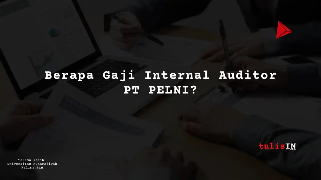 Berapa Gaji Internal Auditor PT PELNI?