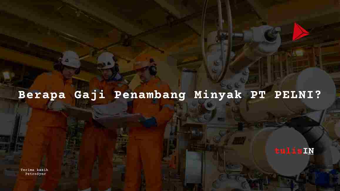 Berapa Gaji Penambang Minyak PT PELNI