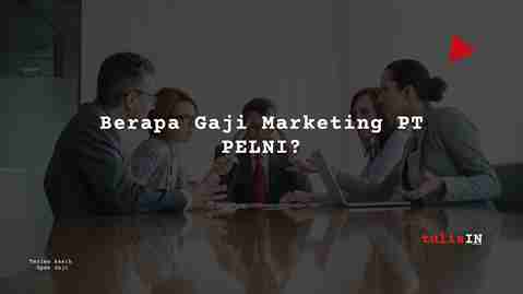 Berapa Gaji Marketing PT PELNI?