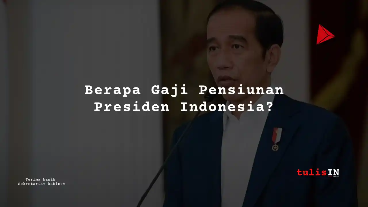 Berapa Gaji Pensiunan Presiden Indonesia?