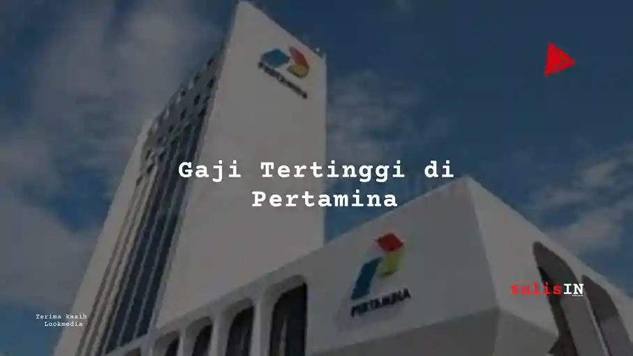 Gaji Tertinggi di Pertamina