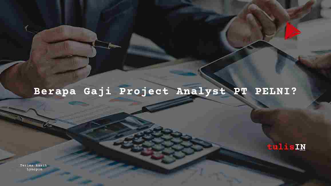 Berapa Gaji Project Analyst PT PELNI