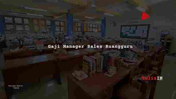 Berapa Gaji Manager Sales Ruangguru