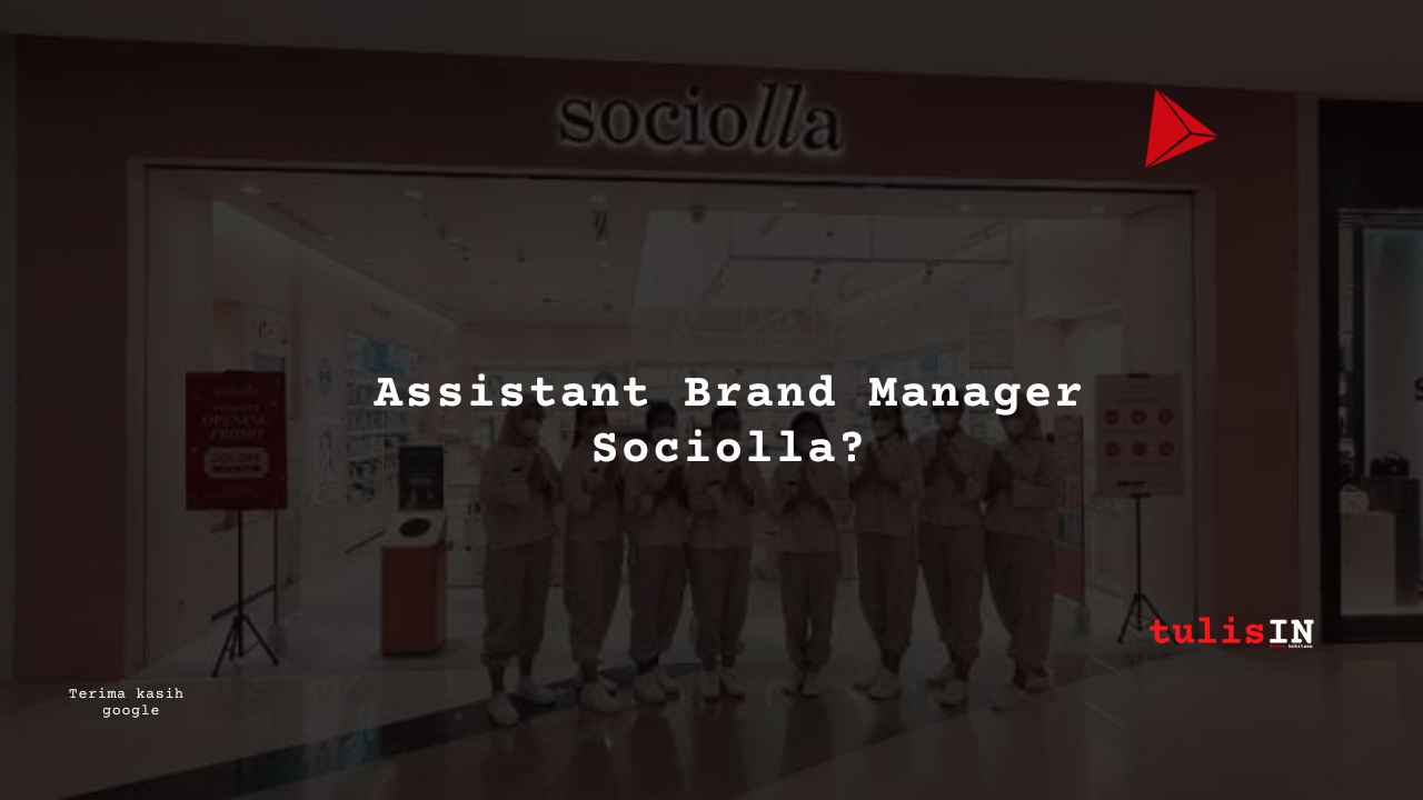 Assistant Brand Manager Sociolla?