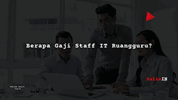 Berapa Gaji Staff IT Ruangguru?