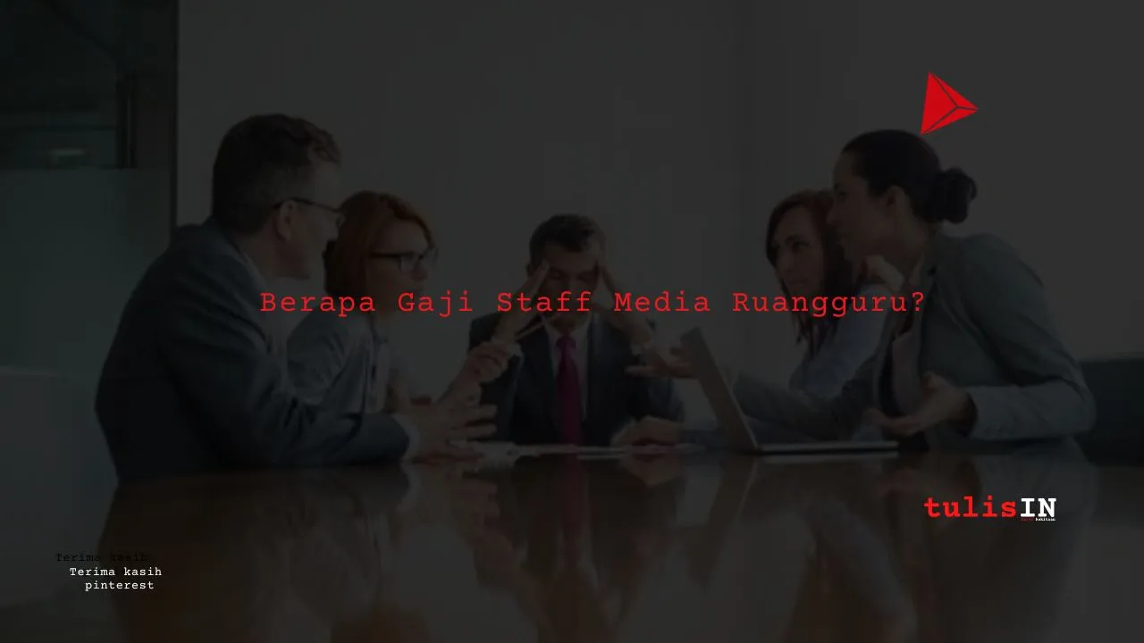 Berapa Gaji Staff Media Ruangguru?