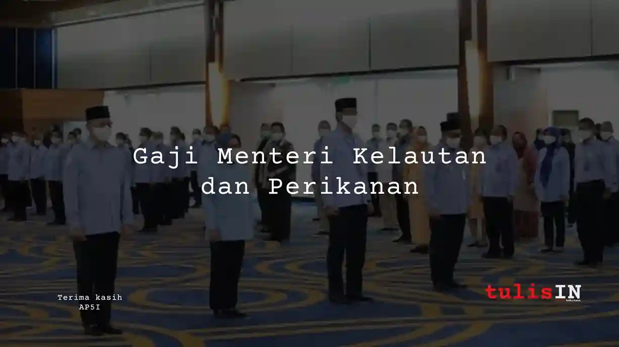 Gaji Menteri Kelautan dan Perikanan