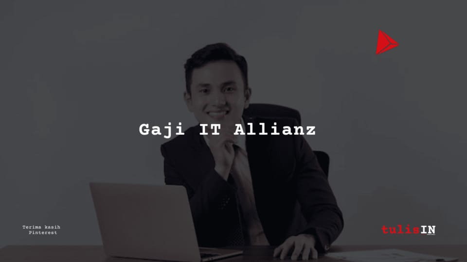 Berapa Gaji IT Allianz?