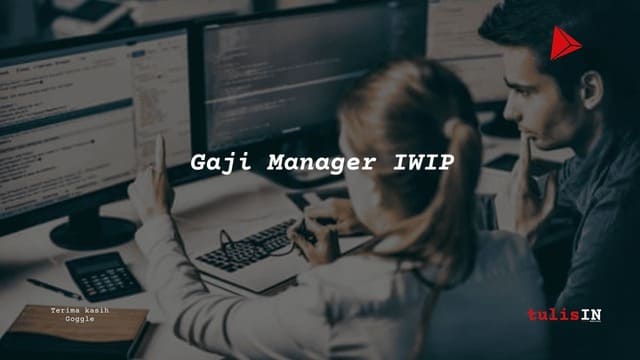 Gaji Manager PT IWIP