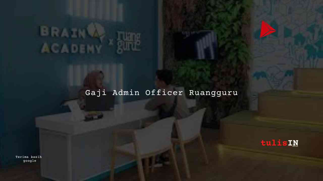 Gaji Admin Officer Ruangguru