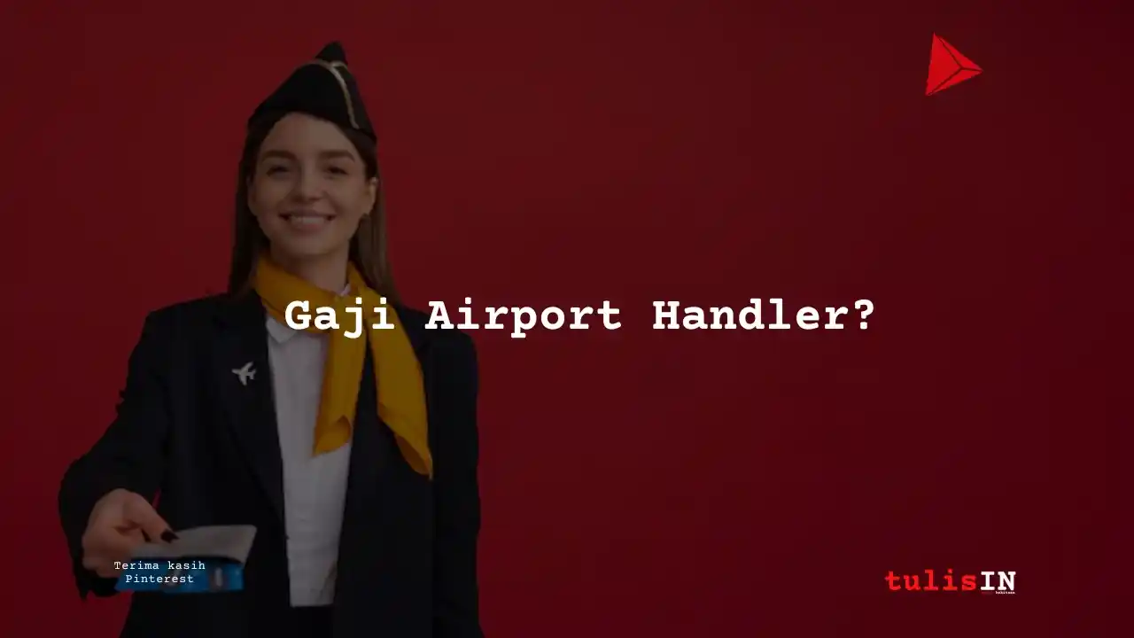 Berapa Gaji Airport Handler PT IWIP?