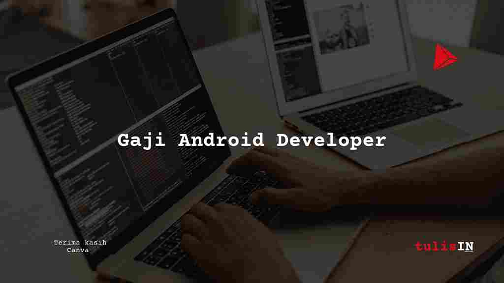 Gaji Android Developer - karya selesaiin masalah (1)_11zon