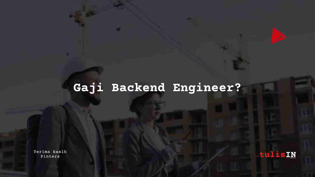 Gaji Backend Engineer