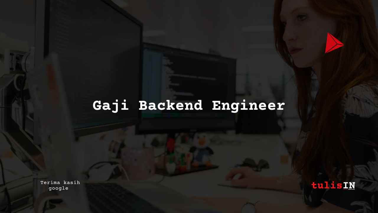 Gaji Backend Engineer