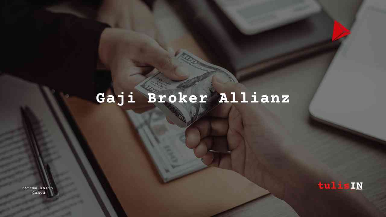 Berapa Gaji Broker Allianz?