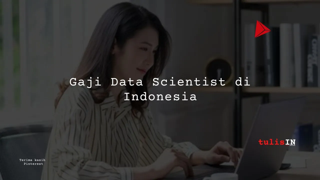 Gaji Data Scientist di Indonesia