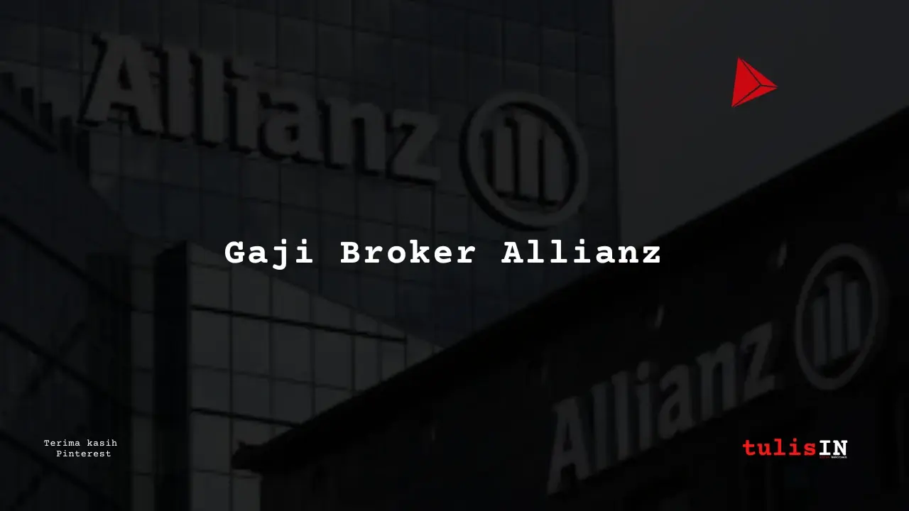 Berapa Gaji Broker Allianz?