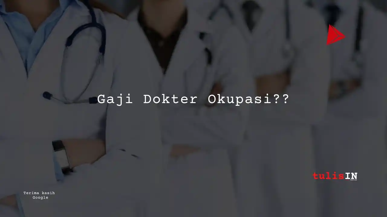 Berapa Gaji Dokter Okupasi PT IWIP?