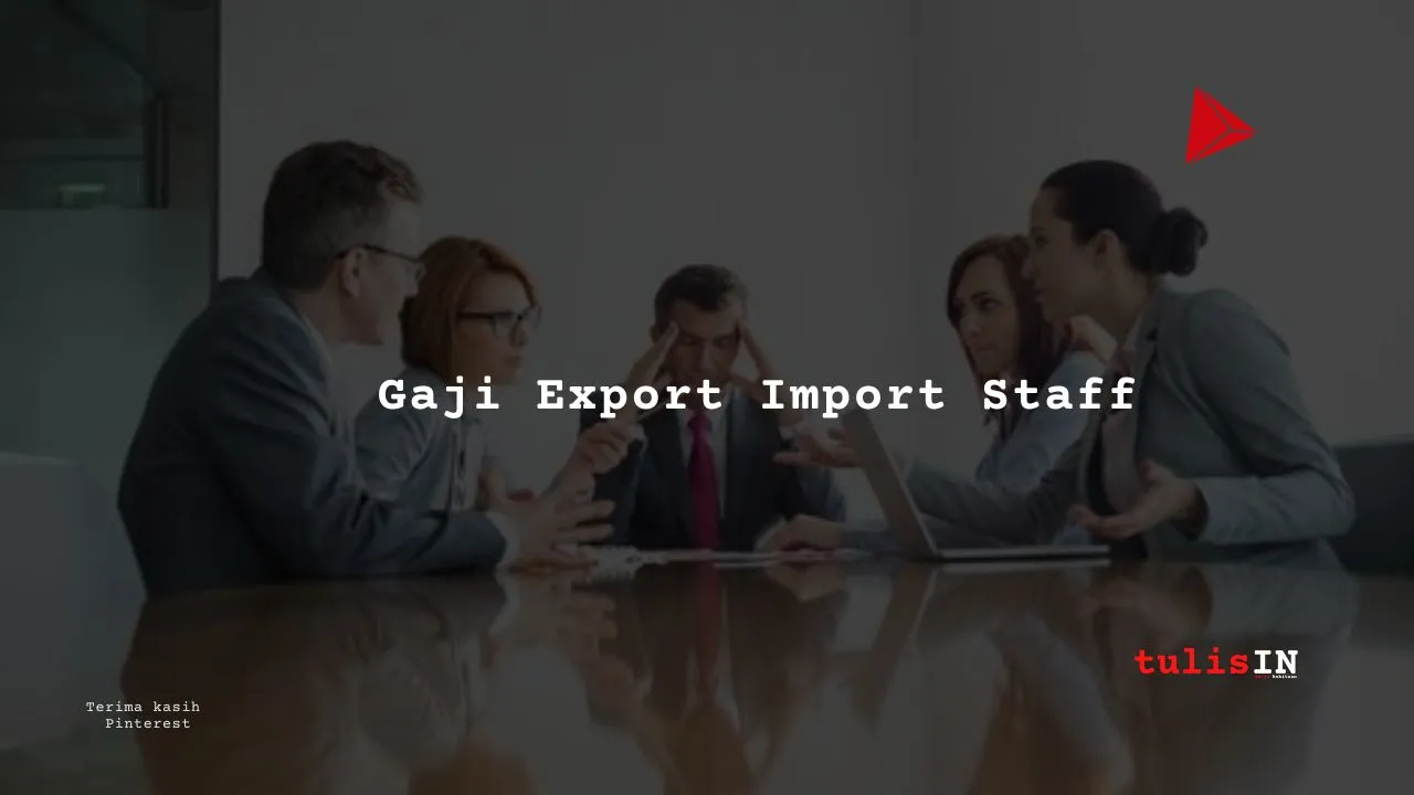 Gaji Export Import Staff