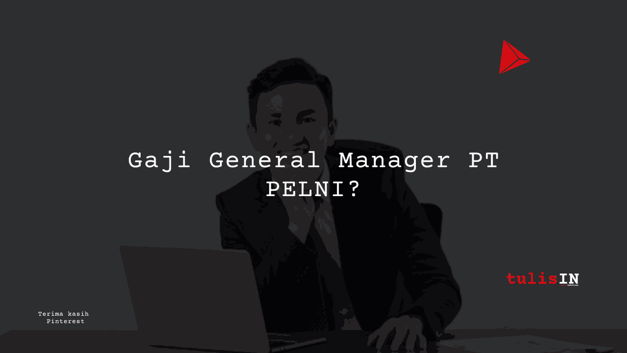 Gaji General Manager PT PELNI