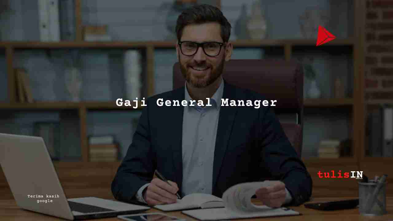 Berapa Gaji General Manager Medan?