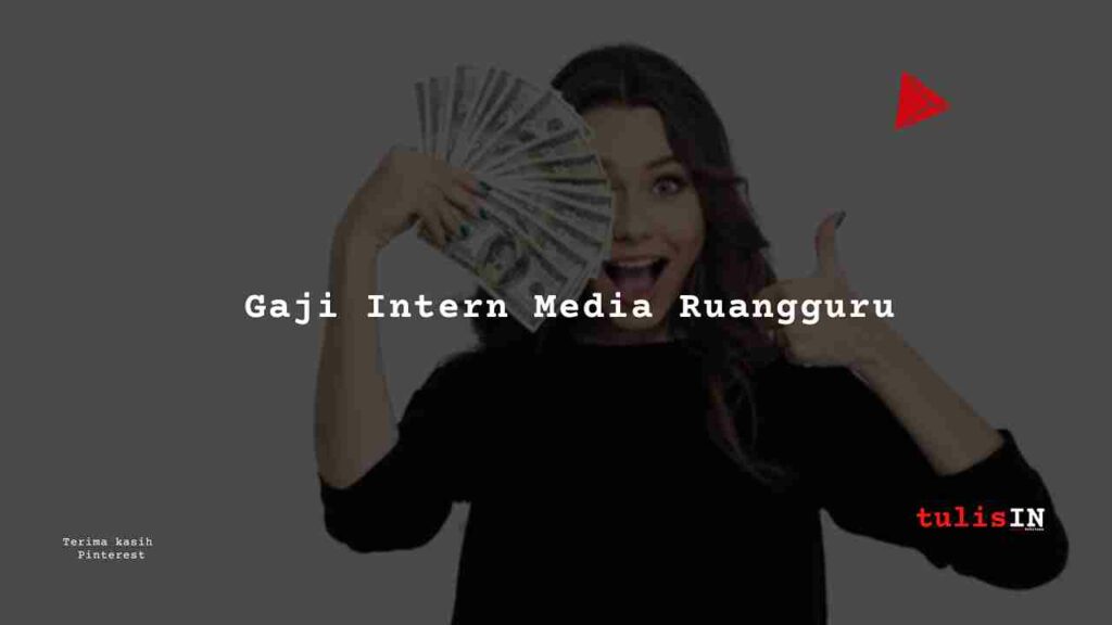 Gaji-Intern-Media-Ruangguru.