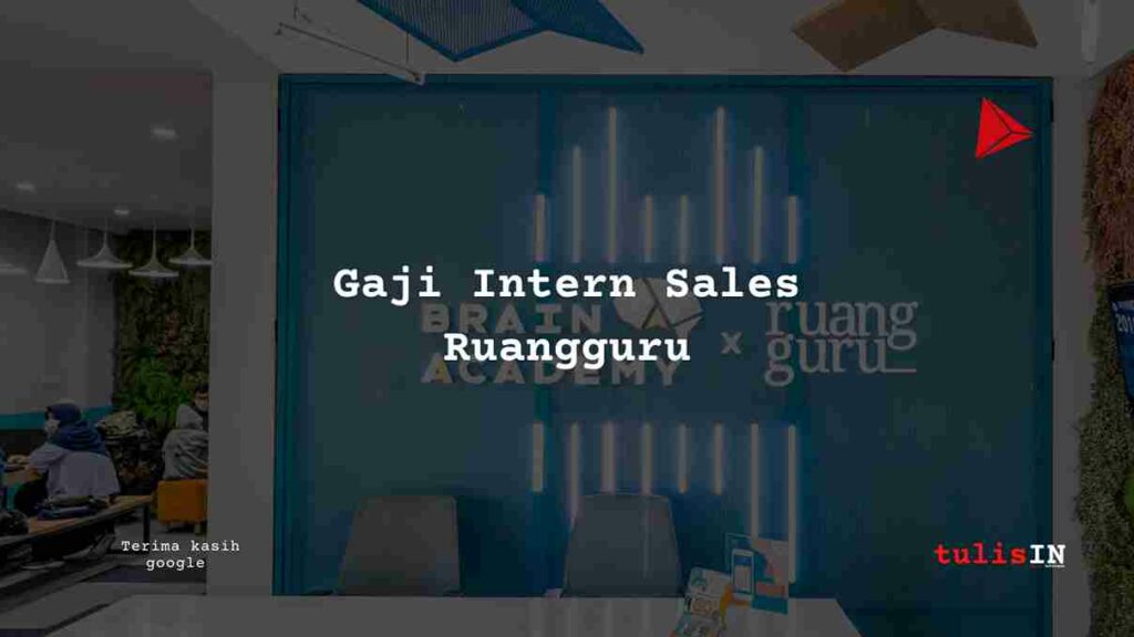 Gaji Intern Sales Ruangguru - karya selesaiin masalah (2)_11zon