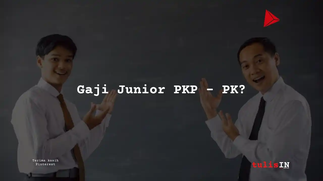 Berapa Gaji Junior PKP – PK PT IWIP?