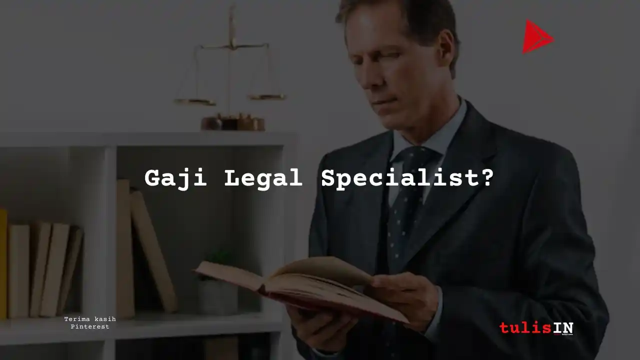 Gaji Legal Specialist