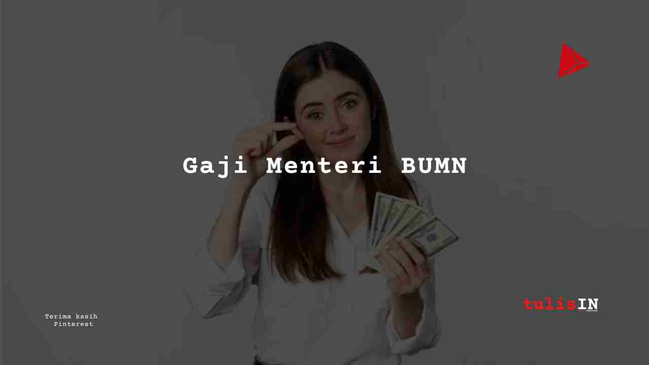 Gaji-Menteri-BUMN