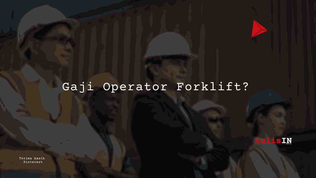 Gaji Operator Forklift