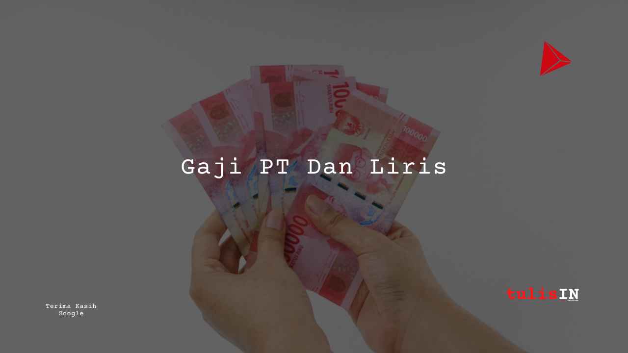 Gaji PT Dan Liris_11zon