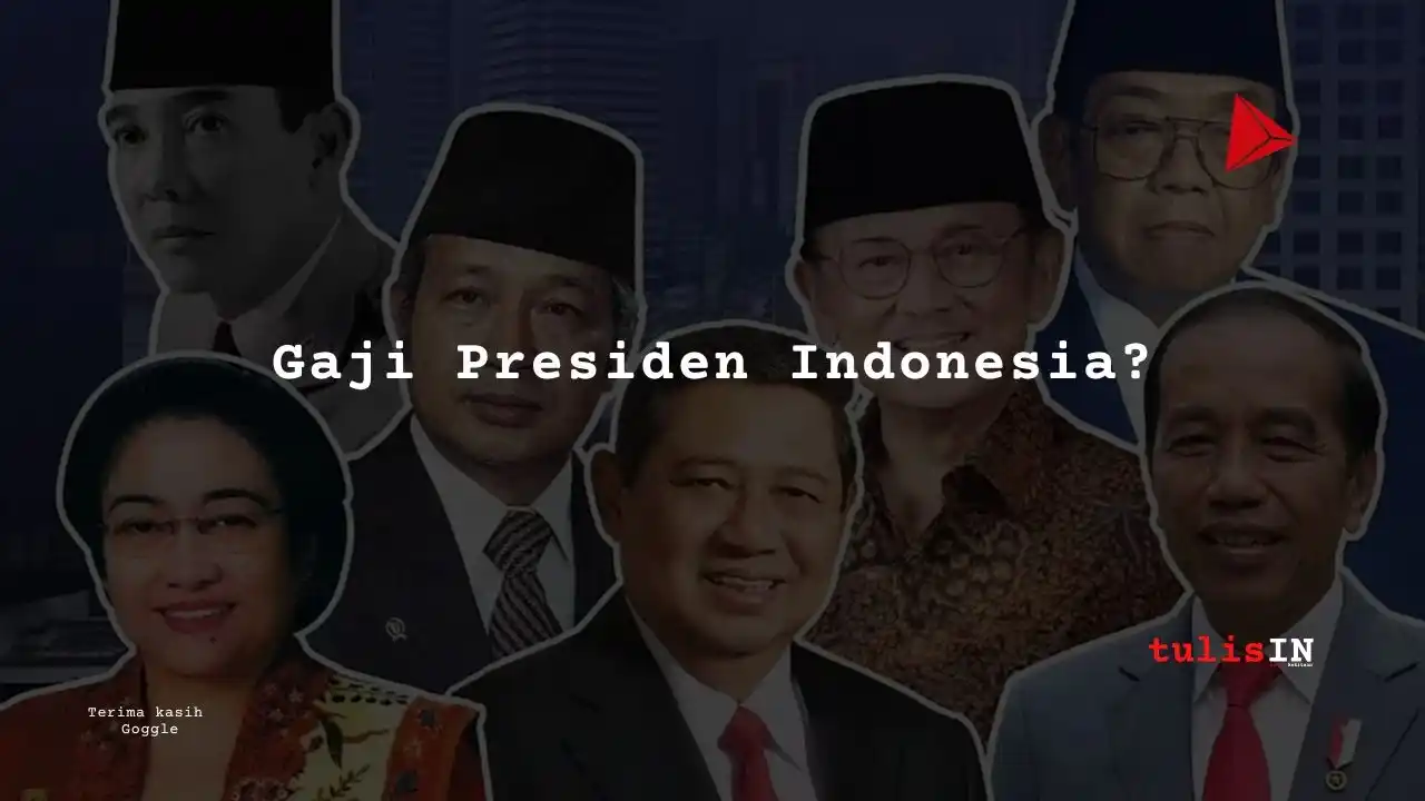 Berapa Gaji Presiden Indonesia Sekarang