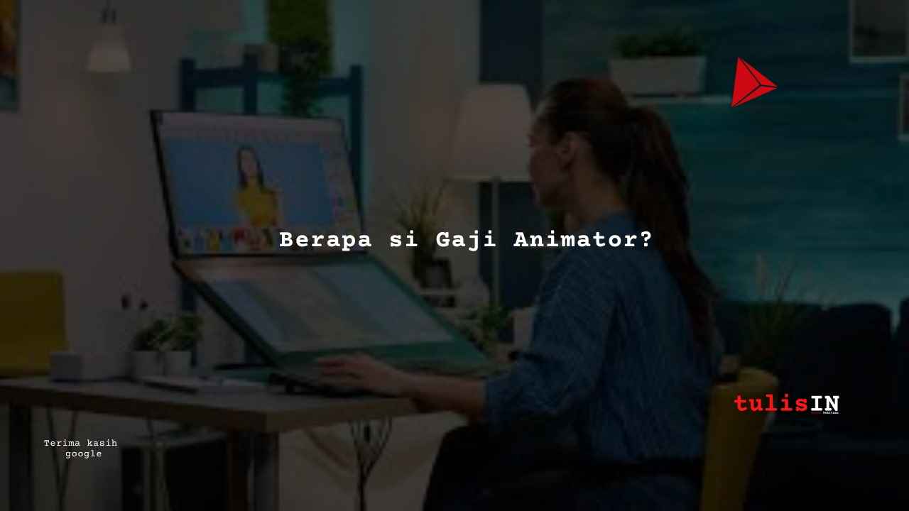 Gaji Animator?