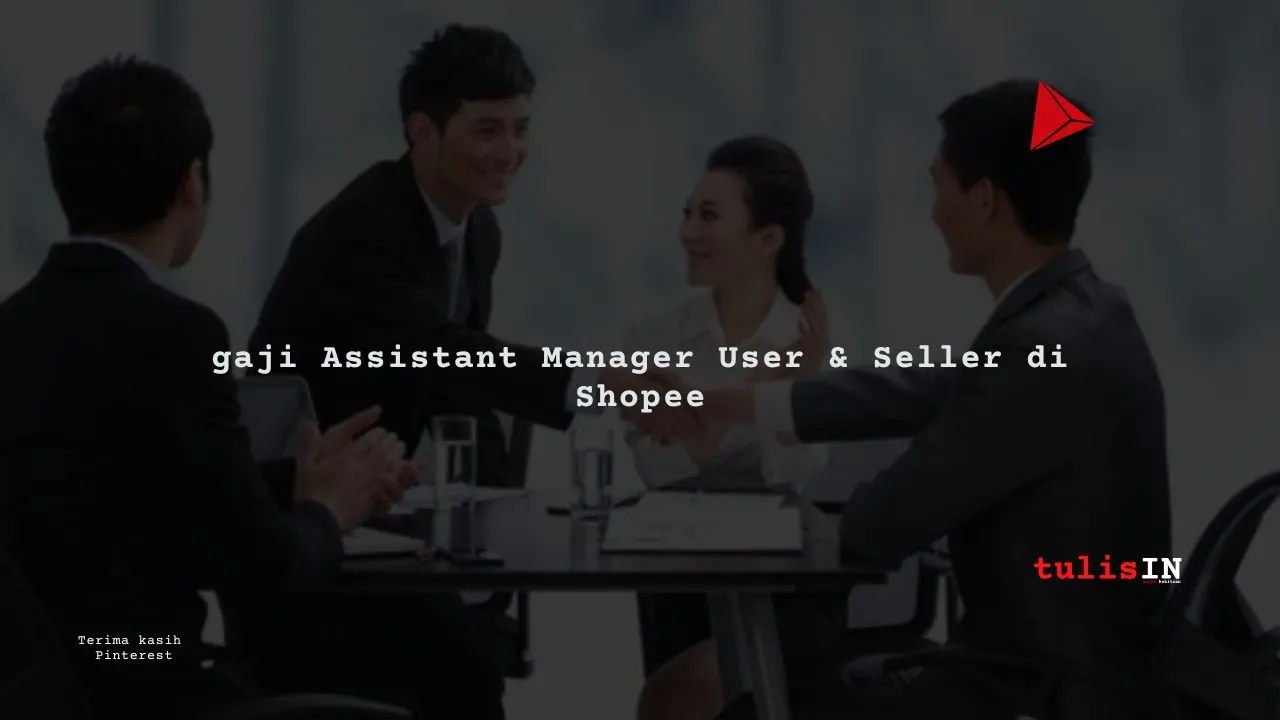 gaji Assistant Manager User & Seller di Shopee