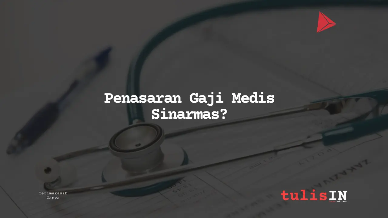 Berapa Gaji Medis Kesehatan Asuransi Sinarmas?