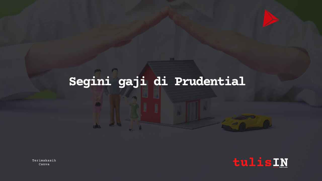 Berapa Gaji Pegawai Prudential